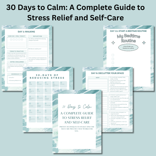 30 Days to Calm: A Complete Guide to Stress Relief and Self-Care